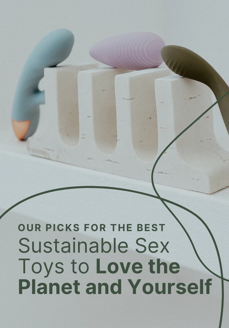 Our Picks for the Best Sustainable Sex Toys