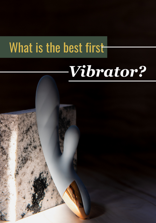 What Is the Best First Vibrator?